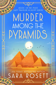 Free electronic e books download Murder Among the Pyramids MOBI FB2 RTF by Sara Rosett 9781950054695