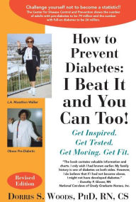 Title: How to Prevent Diabetes: I Beat It and You Can Too!, Author: Dorris Woods