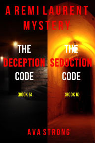 Title: Remi Laurent FBI Suspense Thriller Bundle: The Deception Code (#5) and The Seduction Code (#6), Author: Ava Strong