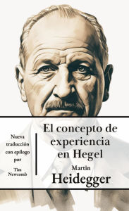 Title: El concepto de experiencia de Hegel, Author: Martin Heidegger