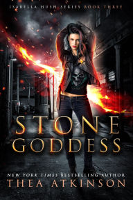 Title: Stone Goddess: a Fish out of Water Urban Fantasy, Author: Thea Atkinson