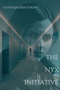 Title: The Nyx Initiative, Author: Olivia Rae Bergstrom