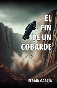 Title: El fin de un cobarde, Author: Efraín García