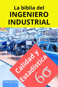 Title: La biblia del Ingeniero Industrial - Calidad y Estadística, Author: Israel Laisequilla