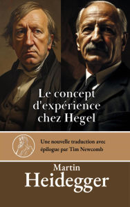 Title: Le concept d'expérience chez Hegel, Author: Martin Heidegger