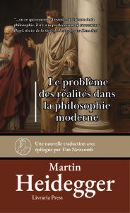 Title: Le problème des réalités dans la philosophie moderne, Author: Martin Heidegger