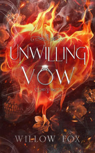 Title: Unwilling Vow, Author: Willow Fox