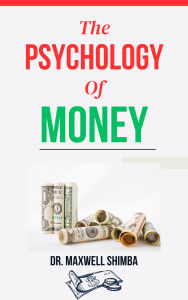 Title: The Psychology of Money, Author: Maxwell Shimba