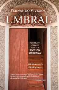 Title: UMBRAL: Manifiesto literario sobre la ficción cercana, Author: Fernando Viveros