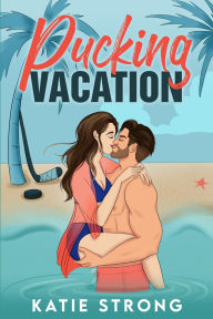 Title: Pucking Vacation, Author: Katie Strong