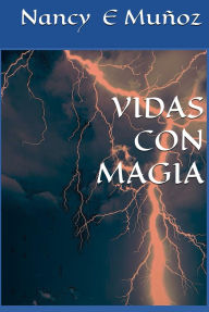 Title: VIDAS CON MAGIA, Author: Nancy  Elena Muñoz