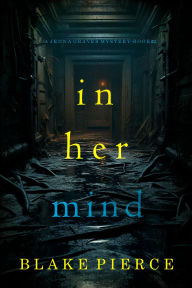 Title: In Her Mind (A Jenna Graves Suspense ThrillerBook 2), Author: Blake Pierce