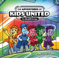 Title: The Adventures of Kids United: The Glass Bridge, Author: Andrew Laitinen