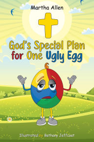 Title: God's Special Plan For One Ugly Egg, Author: Martha Allen