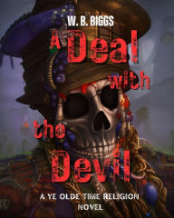 Title: A Deal with the Devil, Author: W. B. Biggs