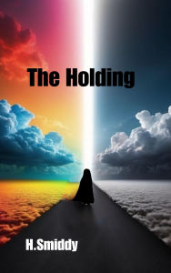 Title: The Holding, Author: H. Smiddy