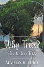 Why Trees?: How to Love Trees