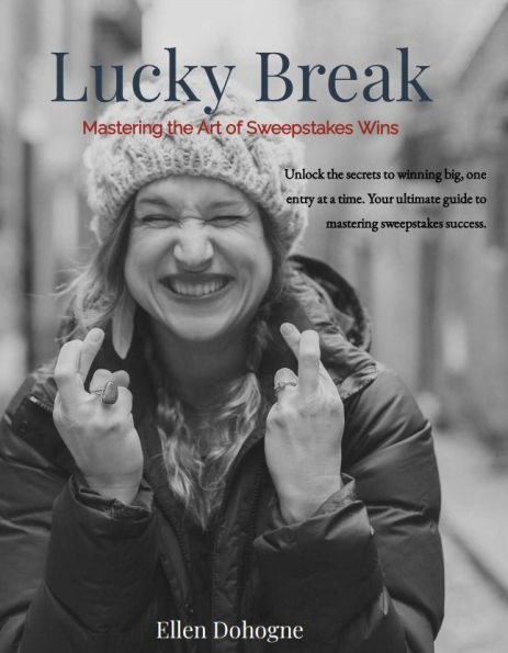 Lucky Break - Mastering the Art of Sweepstakes Wins