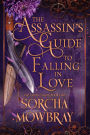 The Assassin's Guide to Falling in Love: The Ladies' League, Book 1