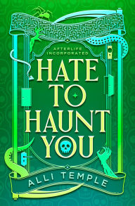 Title: Hate To Haunt You, Author: Alli Temple