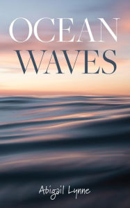 Title: Ocean Waves, Author: Abigail Lynne