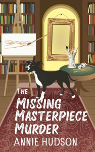 Title: The Missing Masterpiece Murder: An Emma Anders Cozy Mystery, Author: Mariana Porras