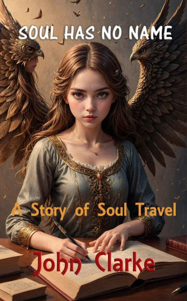 Soul Has No Name: A Story of Soul Travel