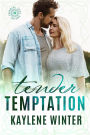 Tender Temptations