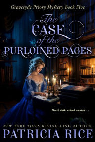 Title: The Case of the Purloined Pages: Gravesyde Priory Mysteries Book Five, Author: Patricia Rice