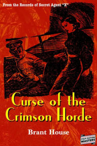 Title: Curse of the Crimson Horde: From the Records of Secret Agent 