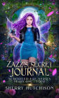 Zazz's Secret Journal: Schooled Fae Series, Years One-Four