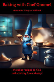 Title: Baking with Chef Gnome, Author: Leif Kohner