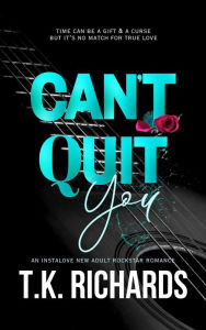 Title: Can't Quit You, Author: T. K. Richards