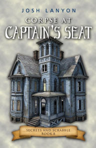 Title: Corpse at Captain's Seat: An M/M Cozy Mystery, Author: Josh Lanyon