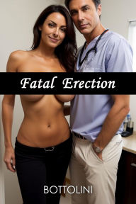 Title: Fatal Erection: Dark Erotica, Author: Bottolini