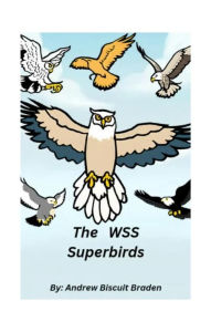 Title: The WSS Superbirds, Author: Andrew Biscuit Braden