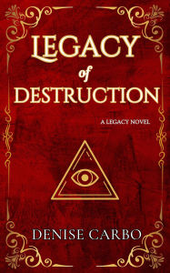 Title: Legacy of Destruction, Author: Denise Carbo