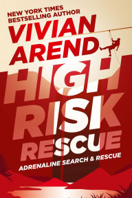 Title: High Risk: Rescue, Author: Vivian Arend