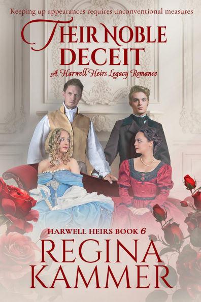 Their Noble Deceit: A Harwell Heirs Legacy Romance