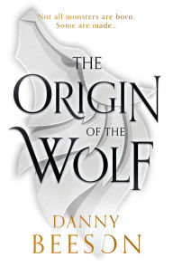 Title: The Origin of the Wolf, Author: Danny Beeson