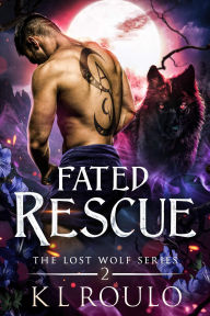 Title: Fated Rescue, Author: K. L. Roulo