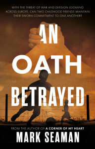 Title: An Oath Betrayed, Author: Mark Seaman