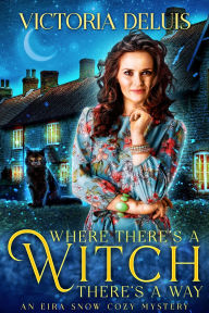 Title: Where There's a Witch, There's a Way, Author: Victoria Deluis