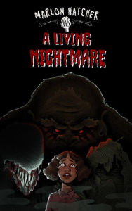 Title: A Living Nightmare, Author: Marlon Hatcher