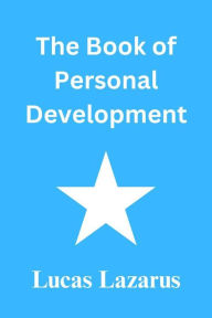 Title: The Book of Personal Development, Author: Lucas Lazarus