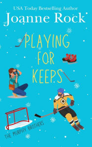 Title: Playing for Keeps: a hockey romance, Author: Joanne Rock