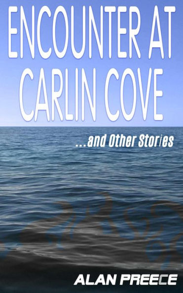 Encounter at Carlin Cove: and Other Stories