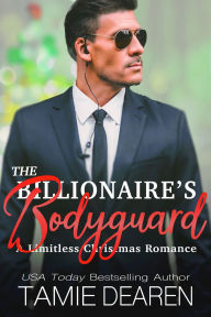 Title: The Billionaire's Bodyguard, Author: Tamie Dearen