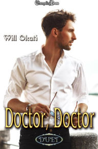 Title: Doctor, Doctor (Duet): Contemporary Medical Romance, Author: Will Okati