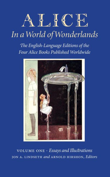 Alice in a World of Wonderlands - Vol 1. Essays and Illustrations: The English Language of the Four Alice Books
